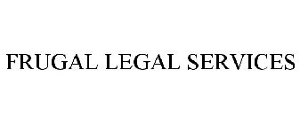 FRUGAL LEGAL SERVICES