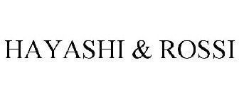 HAYASHI & ROSSI