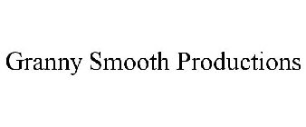 GRANNY SMOOTH PRODUCTIONS