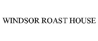 WINDSOR ROAST HOUSE