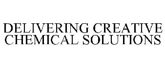 DELIVERING CREATIVE CHEMICAL SOLUTIONS
