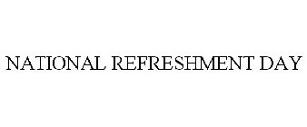 NATIONAL REFRESHMENT DAY