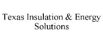 TEXAS INSULATION & ENERGY SOLUTIONS