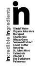 IN INCREDIBLE INGREDIENTS GLACIAL WATER ORGANIC ALOE VERA MARIGOLD CHAMOMILE WHEAT GERM SEAWEED EXTRACT COCOA BUTTER ROSE HIP ST. JOHNS WORT CALENDULA VITAMIN E SEA BUCKTHORN PALMEROSA