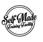 SELF MADE TRAINING FACILITY