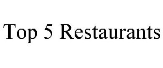 TOP 5 RESTAURANTS