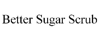 BETTER SUGAR SCRUB