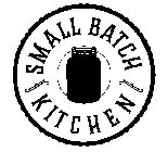 SMALL BATCH KITCHEN