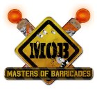 MOB MASTERS OF BARRICADES