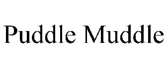 PUDDLE MUDDLE