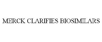 MERCK CLARIFIES BIOSIMILARS