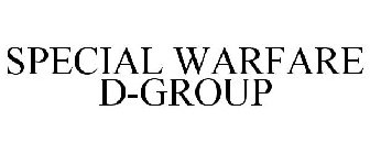 SPECIAL WARFARE D-GROUP