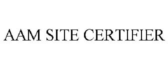 AAM SITE CERTIFIER