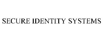 SECURE IDENTITY SYSTEMS