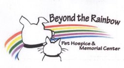 BEYOND THE RAINBOW PET HOSPICE & MEMORIAL CENTER