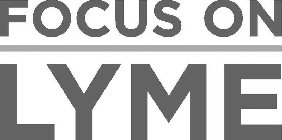 FOCUS ON LYME