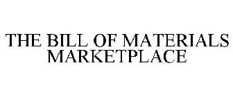 THE BILL OF MATERIALS MARKETPLACE