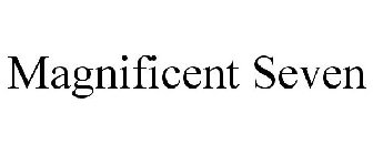 MAGNIFICENT SEVEN