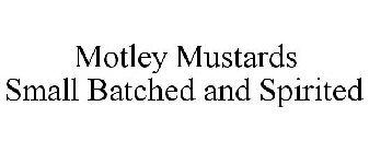 MOTLEY MUSTARDS SMALL BATCHED AND SPIRITED