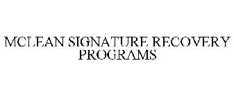 MCLEAN SIGNATURE RECOVERY PROGRAMS