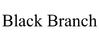 BLACK BRANCH