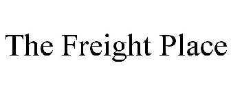THE FREIGHT PLACE