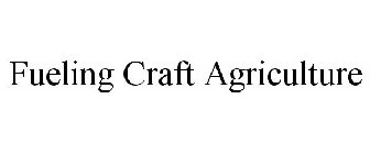 FUELING CRAFT AGRICULTURE