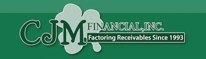 CJM FINANCIAL, INC. FACTORING RECEIVABLES SINCE 1993