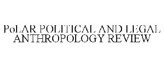 POLAR POLITICAL AND LEGAL ANTHROPOLOGY REVIEW