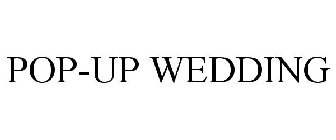 POP-UP WEDDING