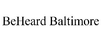 BEHEARD BALTIMORE