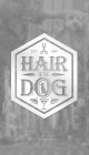 EST. 1999 HAIR OF THE DOG