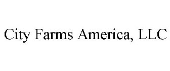 CITY FARMS AMERICA, LLC