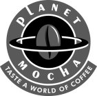 PLANET MOCHA TASTE A WORLD OF COFFEE