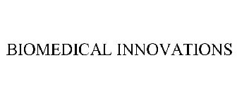 BIOMEDICAL INNOVATIONS