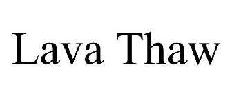 LAVA THAW