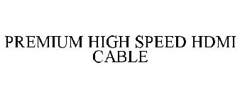 PREMIUM HIGH SPEED HDMI CABLE