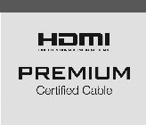 HDMI HIGH-DEFINITION MULTIMEDIA INTERFACE PREMIUM CERTIFIED CABLE