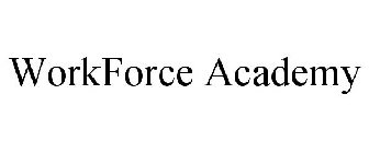 WORKFORCE ACADEMY