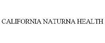 CALIFORNIA NATURNA HEALTH