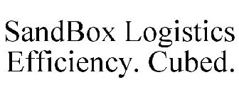 SANDBOX LOGISTICS EFFICIENCY. CUBED.