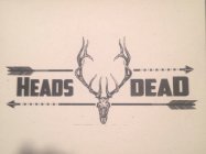 HEADS DEAD