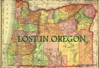 LOST IN OREGON