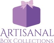 ARTISANAL BOX COLLECTIONS