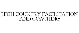 HIGH COUNTRY FACILITATION AND COACHING