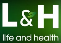 L & H LIFE AND HEALTH