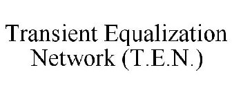 TRANSIENT EQUALIZATION NETWORK (T.E.N.)
