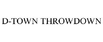 D-TOWN THROWDOWN