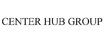 CENTER HUB GROUP