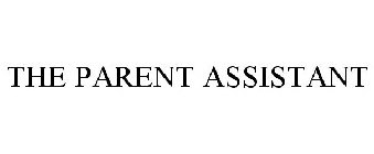 THE PARENT ASSISTANT